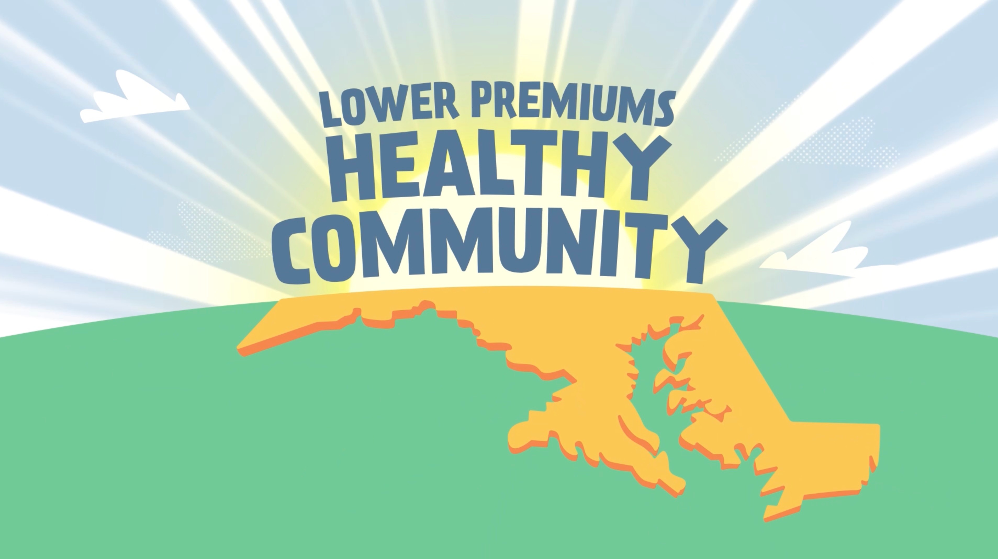 Still capture from the Maryland Medicaid animation, featuring the words "Lower Premiums Healthy Community" coming up over the horizon, with the sun shining behind it, and the shape of Maryland in the foreground